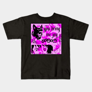 You Bring Me Joy Kids T-Shirt